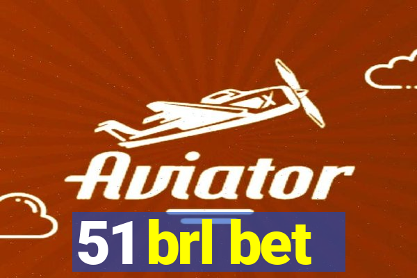 51 brl bet